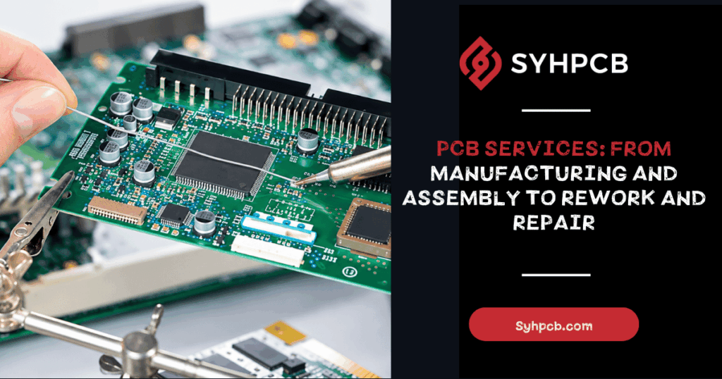 PCB manufacturing, assembly, rework and repair services